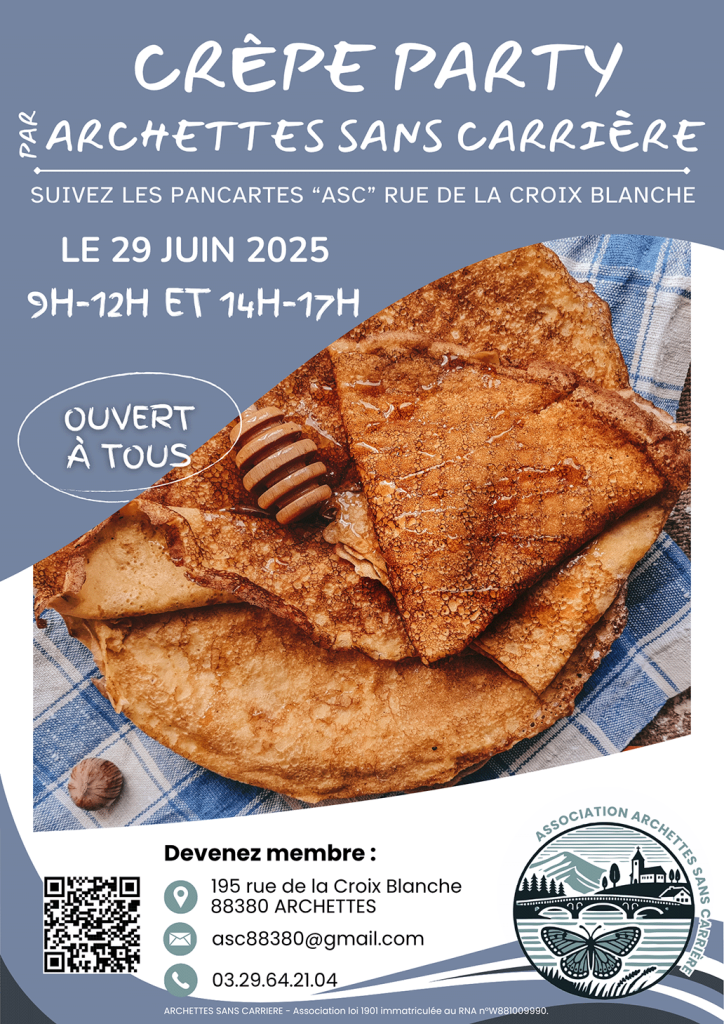 Crêpe Party par Archettes sans carrière.
Suivez les pencares "ASC" Rue de la Croix Blanche.
Le 29 Juin 2025 de 9h à midi et de 14hà 17h
Ouvert à tous